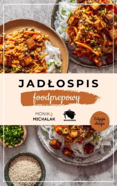 Okładka jadłospisu foodprep – edycja druga, przepis na makaron ryżowy z tofu i warzywami, Monika Michalak