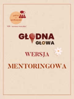 Okładka kursu Głodna Głowa – wersja mentoringowa VIP z pakietem spotkań i pełnym dostępem