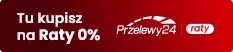 Banner Przelewy24 tu kupisz na raty 0%