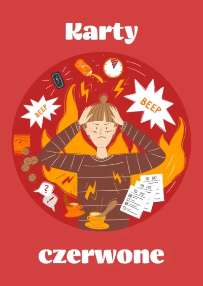 Ilustracja na czerwonym tle ukazująca mocno zestresowaną kobietę trzymającą się za głowę na tle płomieni. Otaczają ją symbole chaosu i przebodźcowania: zaległe listy zadań, wibrujący telefon, rozlana kawa, stoper i głośne dymki z napisem 'BEEP'.