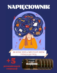 Ilustracja zrezygnowanej kobiety trzymającej się za głowę, nad którą kłębi się chmura pełna używek i rozpraszaczy. Na dole napis: +5 prowadzonych relaksacji